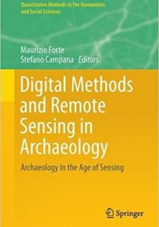 Digital Methods and Remote Sensing in Archaeology: Archaeology in the Age of Sensing